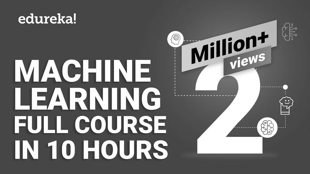 Machine Learning Full Course – Learn Machine Learning 10 Hours |  Machine Studying Tutorial |  Edureka