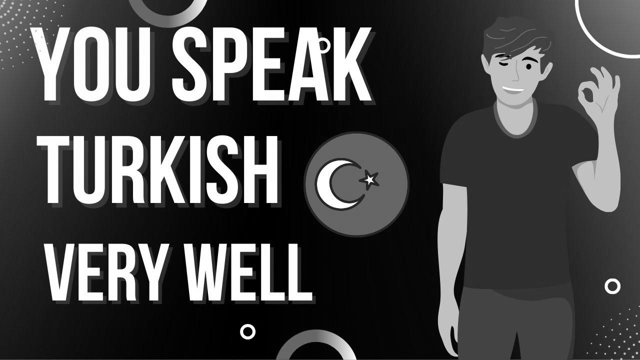 Be taught Turkish – You Converse Turkish Very Properly |  Study Turkish With Rest