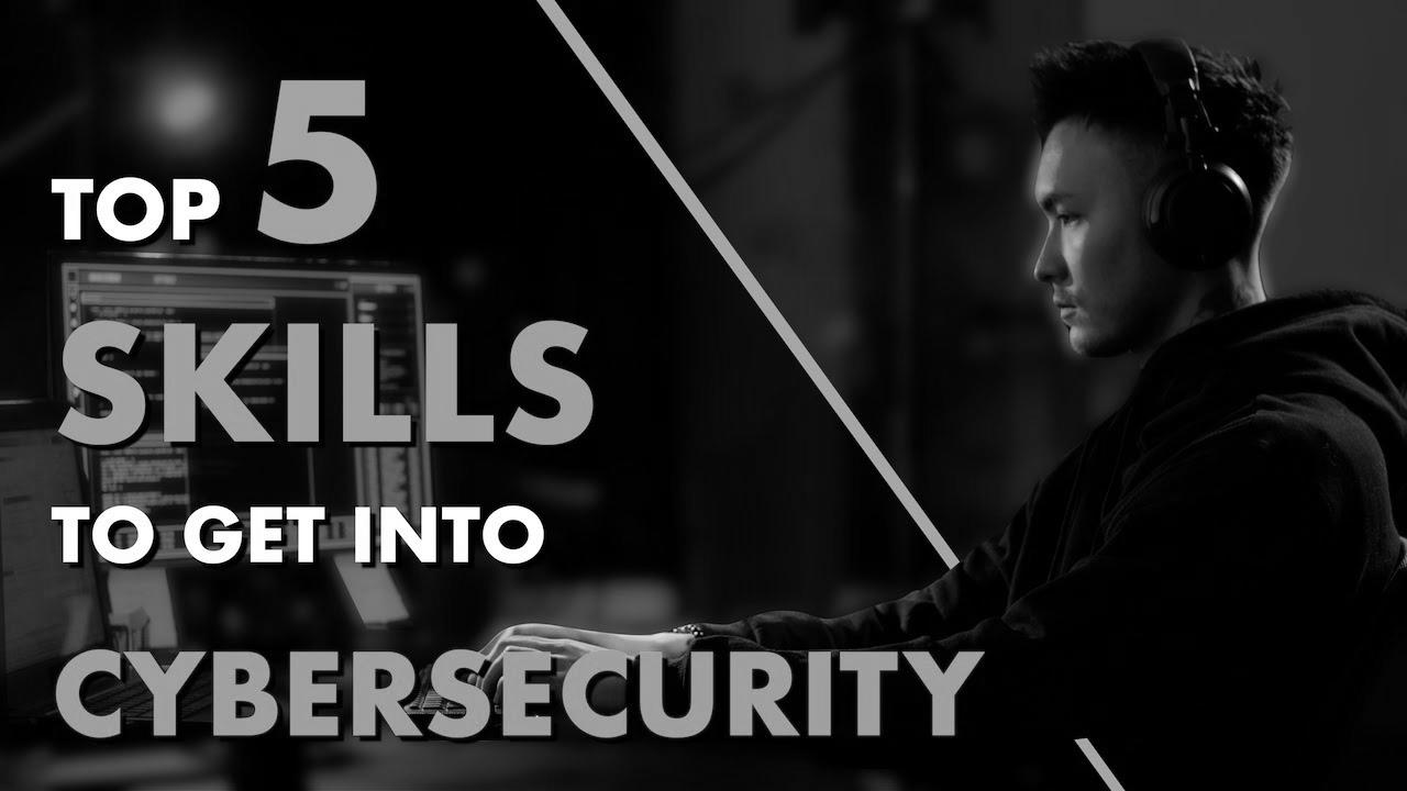 Getting Into Cyber ​​Security: 5 Abilities You NEED to Be taught